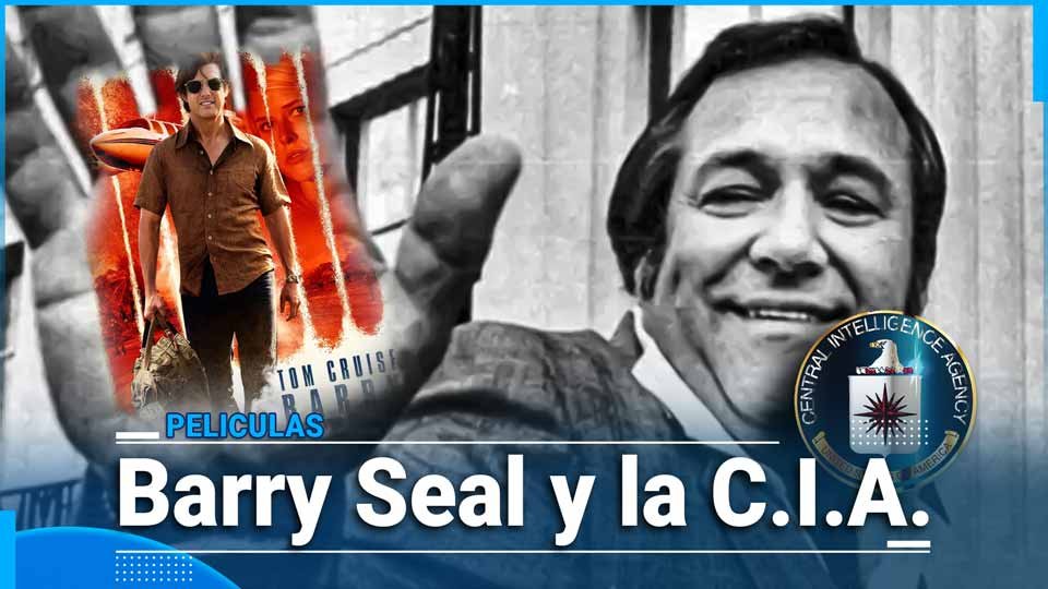 Barry Seal… ¿Quién fue el piloto que de Escobar que Trabajo con la C.I.A.?